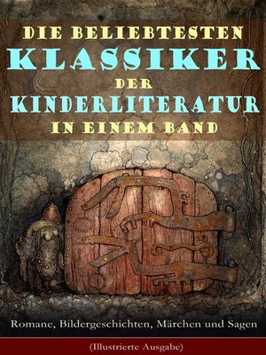 cover image of Die beliebtesten Klassiker der Kinderliteratur in einem Band